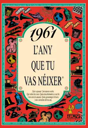 1961 L'any que tu vas néixer