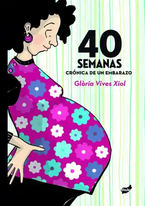 40 semanas. Crónica de un embarazo