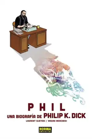 PHIL. UNA BIOGRAFÍA DE PHILIP K. DICK
