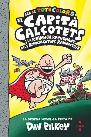 El Capità Calçotets i la revenja repugnant dels robocalçotots radioactius