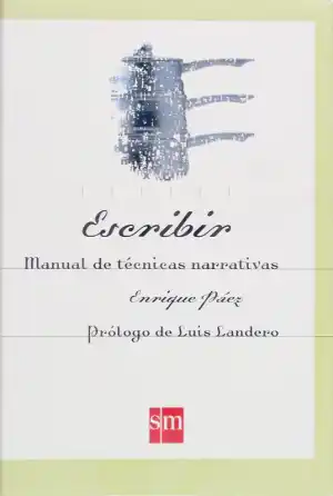 Escribir. Manual de técnicas narrativas