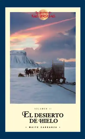 GUERRA DE LAS BRUJAS 2 - EL DESIERTO DE HIELO