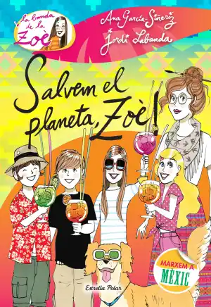 Salvem el planeta, Zoè! : La Banda de la Zoè 10