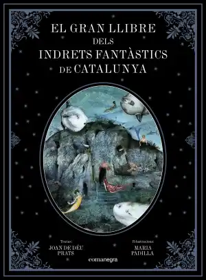 GRAN LLIBRE DELS INDRETS FANTÀSTICS DE CATALUNYA