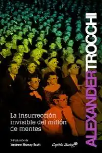 LA INSURRECCIÓN INVISIBLE DEL MILLÓN DE MENTES