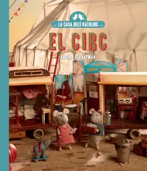 La casa dels ratolins 5. El circ