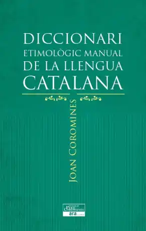 DICCIONARI ETIMOLOGIC MANUAL DE LA LLENGUA CATALANA