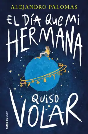 El día que mi hermana quiso volar