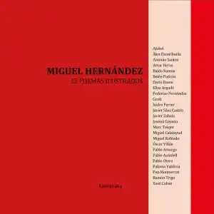 MIGUEL HERNANDEZ. 25 POEMAS ILUSTRADOS