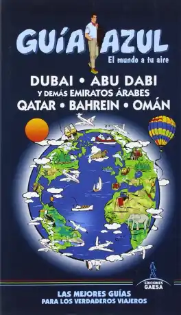 Guía azul Emiratos Árabes : Dubai, Abu Dabi y demás Emiratos Árabes
