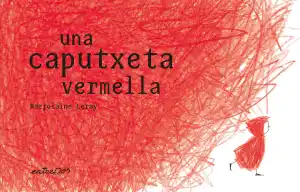 UNA CAPUTXETA VERMELLA